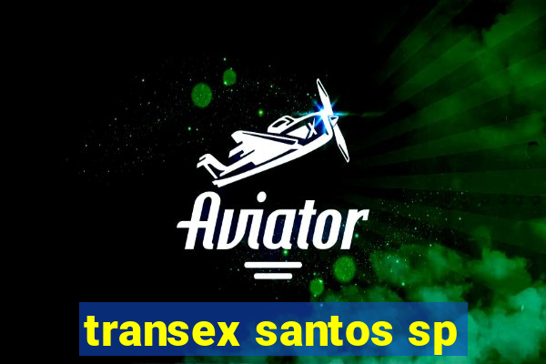 transex santos sp